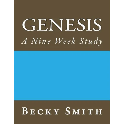 Genesis: A Nine Week Study: Genesis: A Nine Week Sudy