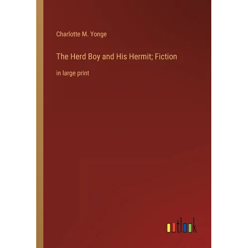 The Herd Boy and His Hermit; Fiction: in large print