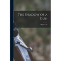 The Shadow of a Gun