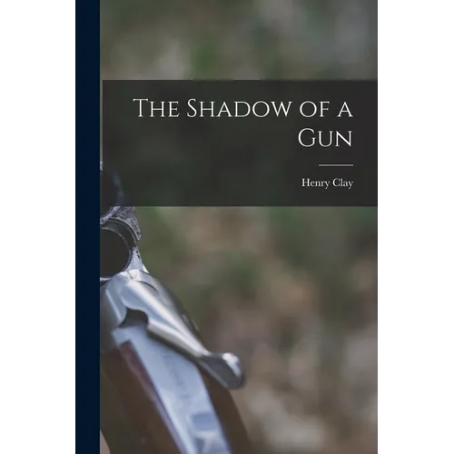The Shadow of a Gun