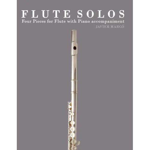 Flute Solos: Four Pieces for Flute with Piano Accompaniment