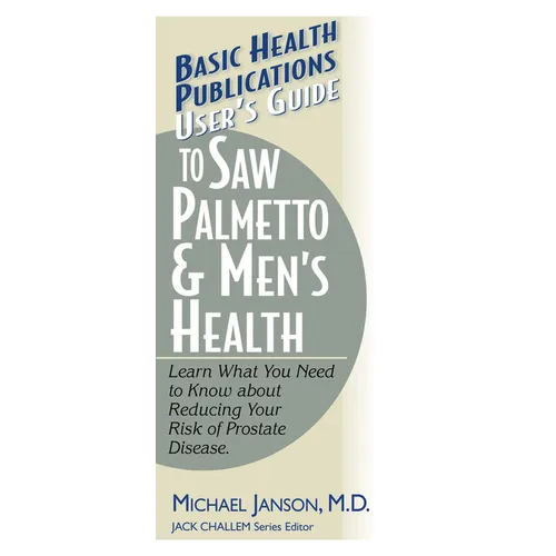 User's Guide to Saw Palmetto & Men's Health