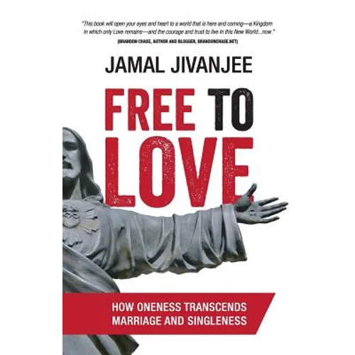 Free to Love: How Oneness Transcends Marriage and Singleness