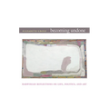 Becoming Undone: Darwinian Reflections on Life, Politics, and Art