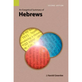 An Exegetical Summary of Hebrews, 2nd Edition