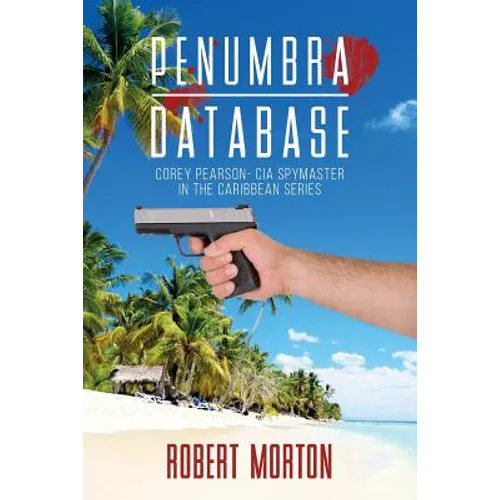 Penumbra Database: Corey Pearson- CIA spymaster in the Caribbean series