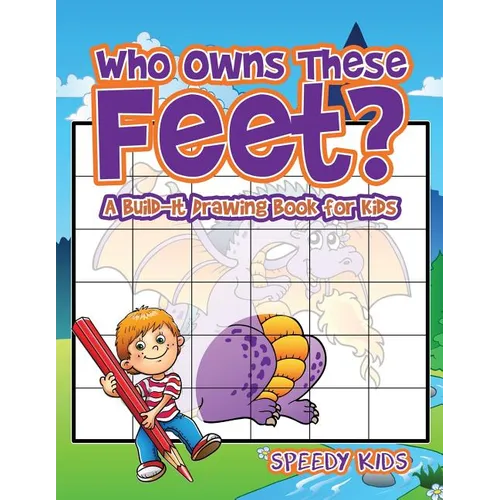 Who Owns These Feet? A Build-It Drawing Book for Kids