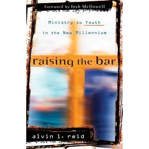 Raising the Bar: Ministry to Youth in the New Millennium