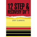 12 Step & Recovery Sh*t