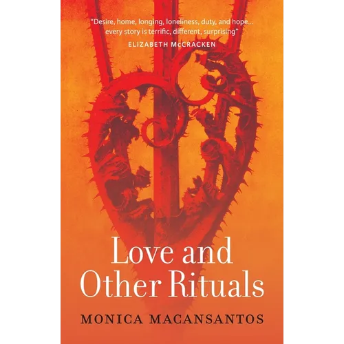 Love and Other Rituals: Selected Stories