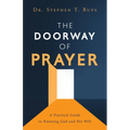 The Doorway of Prayer: A Practical Guide to Knowing God and His Will