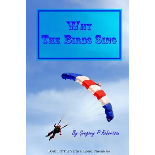 Why The Birds Sing: A Skydiving Story