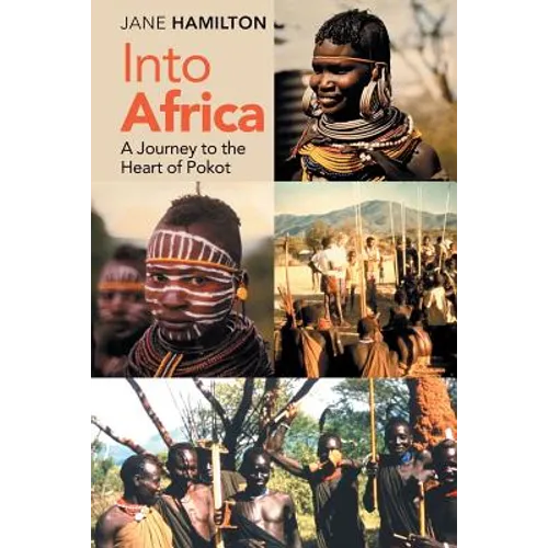 Into Africa: A Journey to the Heart of Pokot