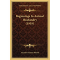 Beginnings In Animal Husbandry (1918)