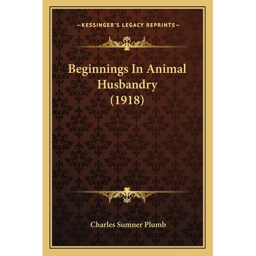 Beginnings In Animal Husbandry (1918)