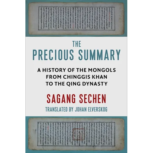The Precious Summary: A History of the Mongols from Chinggis Khan to the Qing Dynasty
