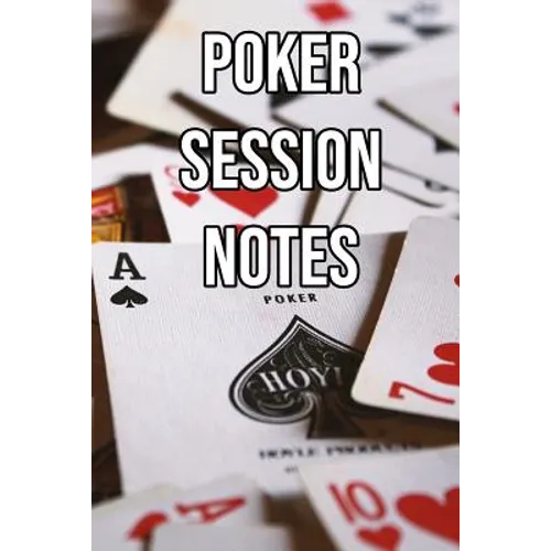 Poker Session Notes: Log Sessions, Notes on Players, Tenancies, Rake, Tournaments