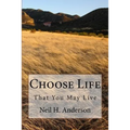 Choose Life: That You May Live