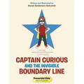 Captain Curious and the Invisible Boundary Line: Proverbial Kids(c)