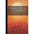 The High Cost Of Vengeance