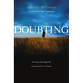 Doubting: Growing Through the Uncertainties of Faith