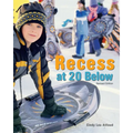 Recess at 20 Below