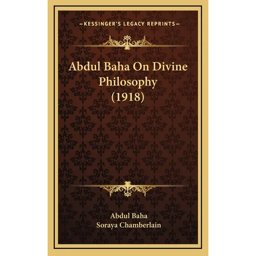 Abdul Baha On Divine Philosophy (1918)