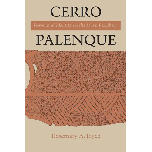 Cerro Palenque: Power and Identity on the Maya Periphery