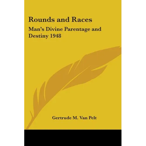 Rounds and Races: Man's Divine Parentage and Destiny 1948