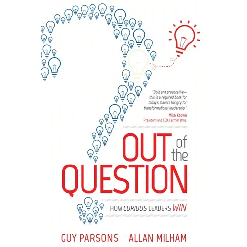 Out of the Question: How Curious Leaders Win