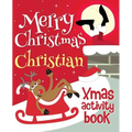 Merry Christmas Christian - Xmas Activity Book: (Personalized Children's Activity Book)