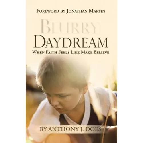 Blurry Daydream: When Faith Feels Like Make Believe
