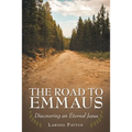 The Road to Emmaus: Discovering an Eternal Jesus