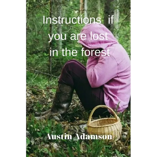 instructions if you are lost in the forest