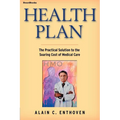 Health Plan: The Practical Solution to the Soaring Cost of Medical Care