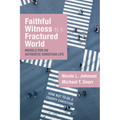 Faithful Witness in a Fractured World: Models for an Authentic Christian Life