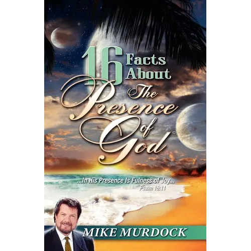 16 Facts about the Presence of God
