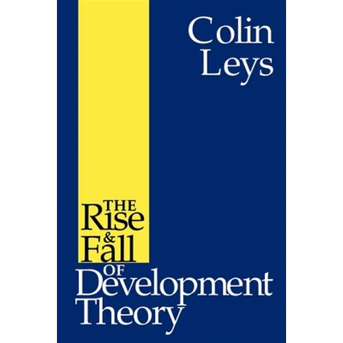 The Rise and Fall of Development Theory