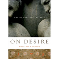 On Desire: Why We Want What We Want