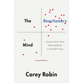 The Reactionary Mind: Conservatism from Edmund Burke to Donald Trump