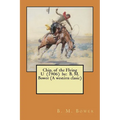Chip, of the Flying U (1906) by: B. M. Bower (A western clasic)