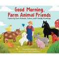 Good Morning Farm Animal Friends