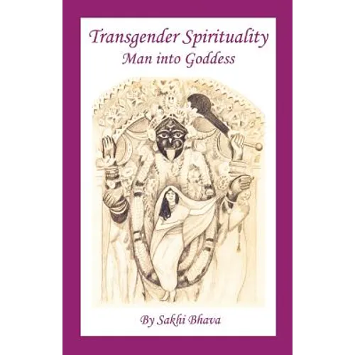 Transgender Spirituality: Man into Goddess