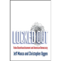 Locked Out: Felon Disenfranchisement and American Democracy