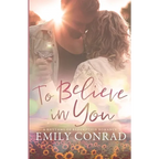 To Believe In You: A Contemporary Christian Romance