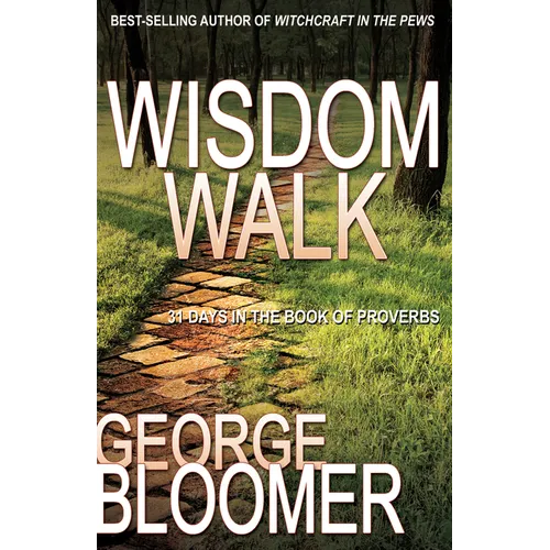 Wisdom Walk: 31 Days in the Book of Proverbs