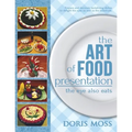 The Art of Food Presentation: The Eye Also Eats