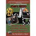 How to Make Exciting Money-Making Movies (Black and White Ed.): Your Film School In A Book!