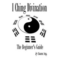 I Ching Divination: The Beginner's Guide