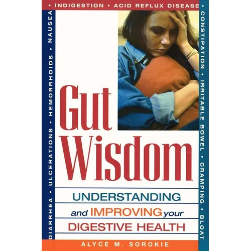 Gut Wisdom: Understanding and Improving Your Digestive Health